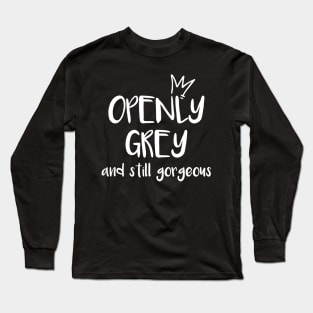 Openly gray Long Sleeve T-Shirt